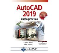 Autocad 2019. Curso Práctico (Más de 140 ejemplos y ejercicios prácticos) (GUIA PRACTICA)