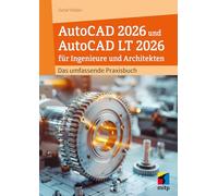 AutoCAD 2026 und AutoCAD LT 2026 für Ingenieure und Architekten: Das umfassende Praxisbuch (mitp Professional)