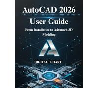 AutoCAD 2026 User Guide: From Installation to Advanced 3D Modeling