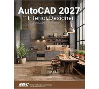 AutoCAD 2027 for the Interior Designer: AutoCAD for Mac and PC