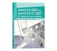 AutoCAD 2027 und AutoCAD LT 2027 für Ingenieure und Architekten: Das umfassende Praxisbuch (mitp Professional)