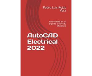 AutoCAD Electrical 2022: Conviertete en un experto y eleva tu eficiencia