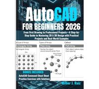 AutoCAD for Beginners 2026: From First Drawing to Professional Projects-A Step-by-Step Guide to Mastering 2D & 3D Design with Practical Projects and Real-World Examples