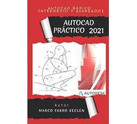 AUTOCAD PRÁCTICO 2021: Básico, Intermedio y Avanzado I