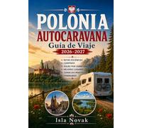 AUTOCARAVANA POLONIA Guía de viaje 2026-2027: Rutas de furgoneta camper, zonas de acampada, rutas panorámicas, normas de tráfico, consejos de aparcamiento e itinerarios prácticos por toda Polonia.