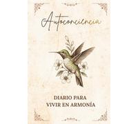 Autoconciencia: Diario para vivir en armonía (Diarios Conscientes)