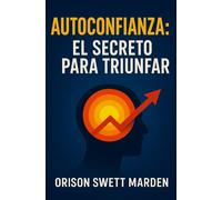Autoconfianza: El Secreto Para Triunfar