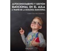 Autoconocimiento Y Gestion Emocional En El Aula A Través De La Ecologi