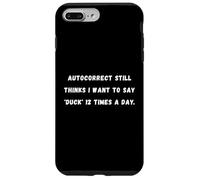 Autocorrección todavía piensa que quiero decir Sarcástico Saying Tee Carcasa para iPhone 7 Plus/8 Plus