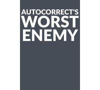 Autocorrect's Worst Enemy: College Ruled Notebook & Journal for Writers, Editors, and Word Nerds - 120 Pages, 6x9