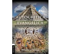 autocrítica De La Religiosidad Popular evangélica: Prácticas dudosas en el ejercicio de nuestra fe (VIDA CRISTIANA Y ESPIRITUALIDAD)