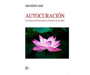 Autocuración: La ciencia del biocampo y el futuro de la salud (Nueva Ciencia)