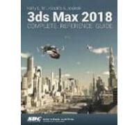 Autodesk 3ds Max 2018 Complete Reference Guide