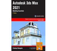 Autodesk 3ds Max 2021: Modeling Essentials, 3rd Edition