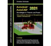 Autodesk Autocad 2021 - Grundlagen In Theorie Und Praxis (ebook)