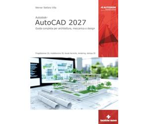 Autodesk® AutoCAD 2027. Guida completa per architettura, meccanica e design (Informatica)