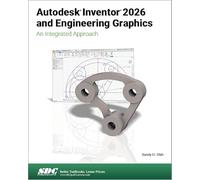 Autodesk Inventor 2026 and Engineering Graphics: An Integrated Approach