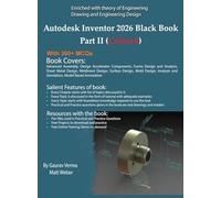 Autodesk Inventor 2026 Black Book Part II: (Colored)