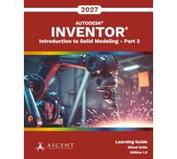 Autodesk Inventor 2027: Introduction to Solid Modeling - Part 2 (Mixed Units)