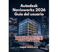 Autodesk Navisworks 2026 Guía del Usuario