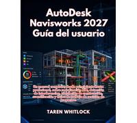 AutoDesk Navisworks 2027 Guía del usuario