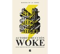 Autodestrucción woke: Auge y declive de los cultos posmodernos (No ficción)