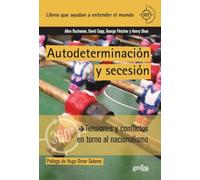 Autodeterminación y secesión: Tensiones y conflictos en torno al nacionalismo: 891022 (360 grados Claves Contemporáneas)