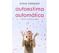 Autoestima Automática (Autoayuda y superación) de Silvia Congost Provensal (17 feb 2015) Tapa blanda