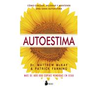 Autoestima.Cómo evaluar, mejorar y mantener una sana autoestima | Matthew Mckay,, Patrick Fanning