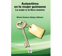 Autoestima en la mujer guineana: La mujer es la llave maestra