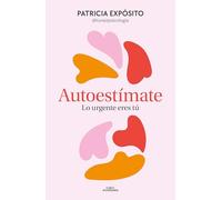 Autoestímate: lo urgente eres tú: Lo urgente eres tú / You Are What's Important (Sin límites)