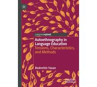 Autoethnography in Language Education: Tensions, Characteristics, and Methods