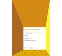Autoetnografia. Un metodo di ricerca fra scienze sociali, arte e letteratura (Studi superiori)