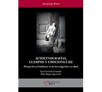 Autoetnografías, cuerpos y emociones (II): Perspectivas feministas en la investigación en salud: 31 (Antropologia Mèdica)