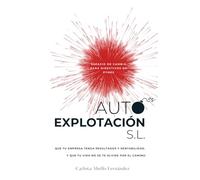 AUTOEXPLOTACIÓN S.L.: Que tu empresa tenga RESULTADOS y RENTABILIDAD. Y QUE TU VIDA NO SE TE OLVIDE por el camino.