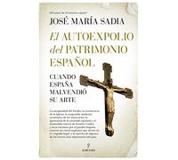 El Autoexpolio Del Patrimonio Español