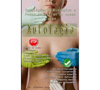 Autofagia [Autophagy]: Como retardar o processo de envelhecimento, combater naturalmente o ganho de peso, o diabetes, o câncer e as doenças degenerativas ativando esse poder inato do seu corpo?