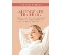 Autogenes Training: Wie du innere Ruhe findest und dein Nervensystem nachhaltig beruhigst