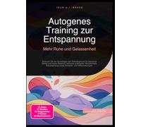 Autogenes Training zur Entspannung: Mehr Ruhe und Gelassenheit