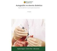 Autogestão no doente diabético: Papel do enfermeiro na promoção da autonomia 2ª edição
