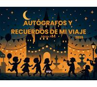 AUTÓGRAFOS Y RECUERDOS DE MI VIAJE - Edición París 2025