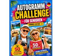 Autogramm Challenge Für Senioren: 50 Foto-Autogramm Herausforderungen für Deinen Sommer: Das Ausfüllbuch und Geschenkbuch für Aktive Senioren und Rentner