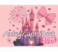 Autograph Book 2025: Cherish every moment with a keepsake designed to capture photos, autographs, and magical memories from your theme park trip