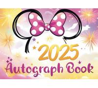 Autograph Book 2025: Collect Signatures & Photos from Theme Park Adventures, Favorite Characters & Cherished Family Memories