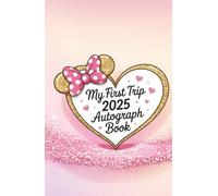Autograph Book 2025: Magical Memories for Kids in Hardcover | Collect Favorite Princess, Character & Park Signatures and Photos from Your World Vacation Adventure