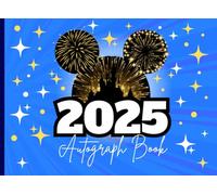 Autograph Book 2025: Preserve your magical memories with the perfect keepsake for photos, autographs, and unforgettable theme park moments