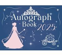 Autograph Book 2025: Princess Theme Park Keepsake for Collecting Signatures, Photos & Memories on Vacations and Family Adventures