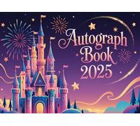 Autograph Book 2025: Save Signatures And Photos Of Beloved Characters And princesses From Theme Parks and Cherished Family Moments With this Cute Keepsake