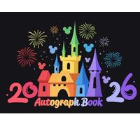 Autograph Book 2026: A Fun & Magical Keepsake Journal for Kids to Collect Signatures, Drawings, Photos, and Messages from Theme Park Trips, Imaginative Characters, and Family Adventures