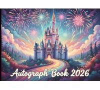 Autograph Book 2026: A Keepsake for capturing Signatures and Photos from Theme Park Adventures, Favorite Costumed Characters, Action Heroes, and Beloved Family Members